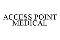 ACCESS POINT MEDICAL