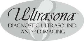 ULTRASONA DIAGNOSTIC ULTRASOUND AND 4D IMAGING