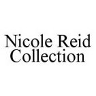 NICOLE REID COLLECTION