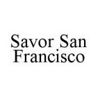 SAVOR SAN FRANCISCO
