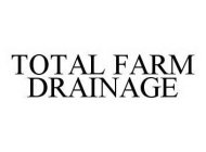 TOTAL FARM DRAINAGE