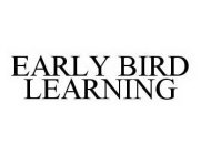 EARLY BIRD LEARNING