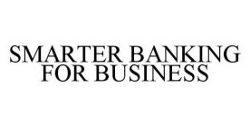SMARTER BANKING FOR BUSINESS