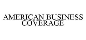 AMERICAN BUSINESS COVERAGE
