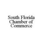 SOUTH FLORIDA CHAMBER OF COMMERCE