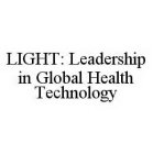 LIGHT: LEADERSHIP IN GLOBAL HEALTH TECHNOLOGY