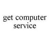 GET COMPUTER SERVICE