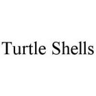 TURTLE SHELLS