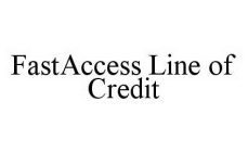 FASTACCESS LINE OF CREDIT