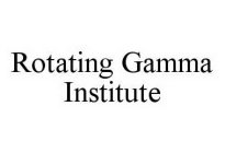 ROTATING GAMMA INSTITUTE