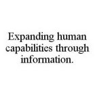 EXPANDING HUMAN CAPABILITIES THROUGH INFORMATION.