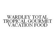 WARDLEY TOTAL TROPICAL GOURMET VACATION FOOD
