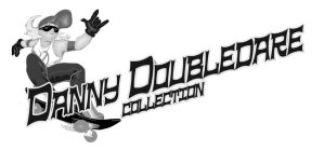 DANNY DOUBLEDARE COLLECTION