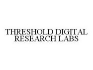 THRESHOLD DIGITAL RESEARCH LABS