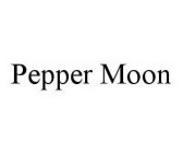 PEPPER MOON