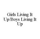 GIRLS LIVING IT UP/BOYS LIVING IT UP