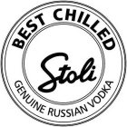 BEST CHILLED STOLI GENUINE RUSSIAN VODKA
