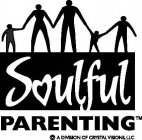 SOULFUL PARENTING, A DIVISION OF CRYSTAL VISIONS, LLC
