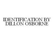 IDENTIFICATION BY DILLON OSBORNE