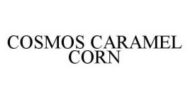COSMOS CARAMEL CORN