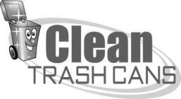 CLEAN TRASH CANS