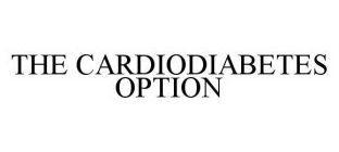 THE CARDIODIABETES OPTION