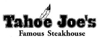 TAHOE JOE'S FAMOUS STEAKHOUSE