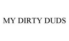 MY DIRTY DUDS