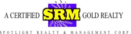 A CERTIFIED SRM GOLD REALTY SPOTLIGHT REALTY & MANAGEMENT CORP.
