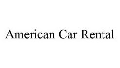 AMERICAN CAR RENTAL