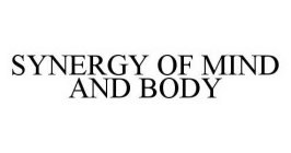 SYNERGY OF MIND AND BODY