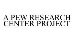 A PEW RESEARCH CENTER PROJECT