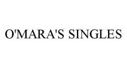 O'MARA'S SINGLES