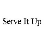 SERVE IT UP