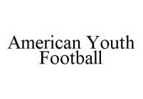 AMERICAN YOUTH FOOTBALL