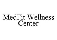 MEDFIT WELLNESS CENTER