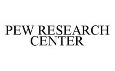 PEW RESEARCH CENTER