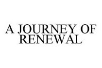 A JOURNEY OF RENEWAL