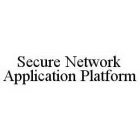 SECURE NETWORK APPLICATION PLATFORM