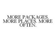 MORE PACKAGES. MORE PLACES. MORE OFTEN.