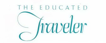 THE EDUCATED TRAVELER