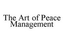 THE ART OF PEACE MANAGEMENT