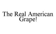 THE REAL AMERICAN GRAPE!
