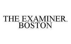 THE EXAMINER. BOSTON