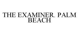 THE EXAMINER. PALM BEACH