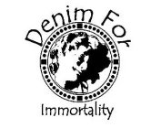 DENIM FOR IMMORTALITY