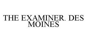THE EXAMINER. DES MOINES