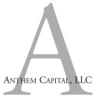 A ANTHEM CAPITAL, LLC