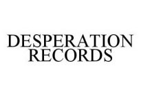 DESPERATION RECORDS