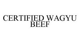 CERTIFIED WAGYU BEEF